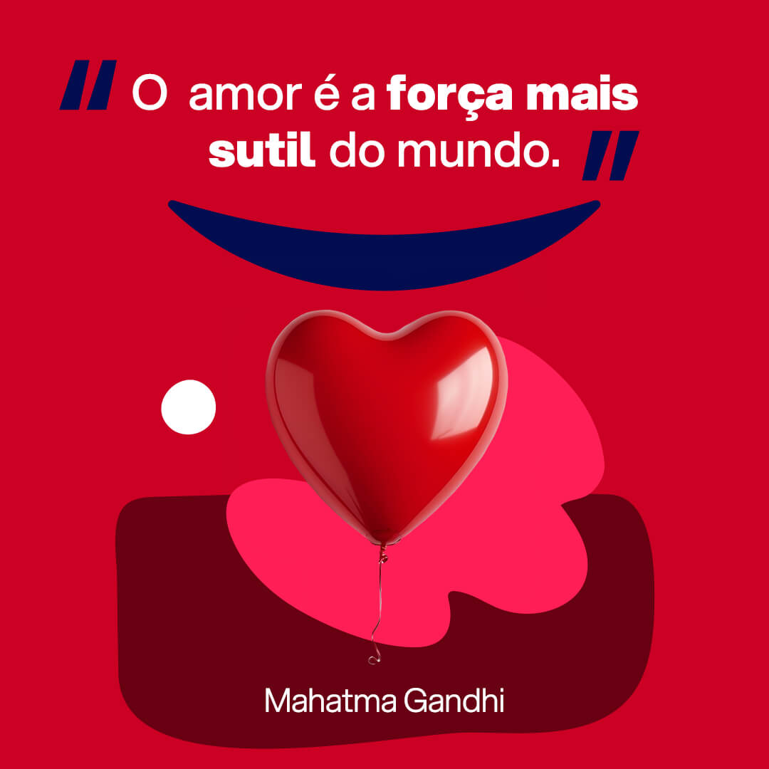 Imagem com frase Dia dos Namorados para Facebook, WhatsApp, Instagram ou Kwai: O amor é a força mais sutil do mundo. Mahatma Gandhi.