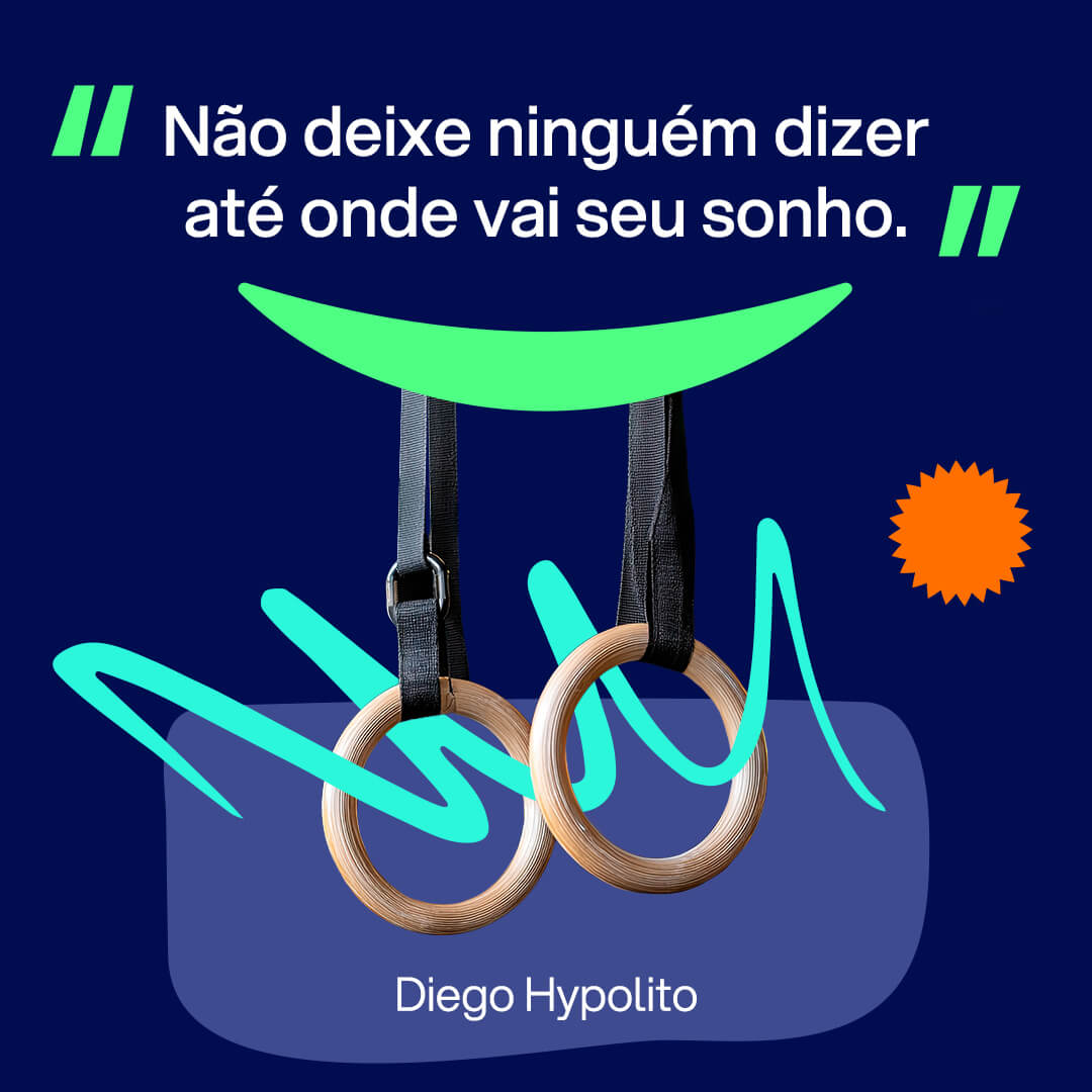 Imagem para Instagram com frases sobre esporte: “Não deixe ninguém dizer até onde vai seu sonho”. Diego Hypolito